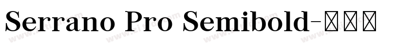 Serrano Pro Semibold字体转换 Serrano Pro Semibold字体转换